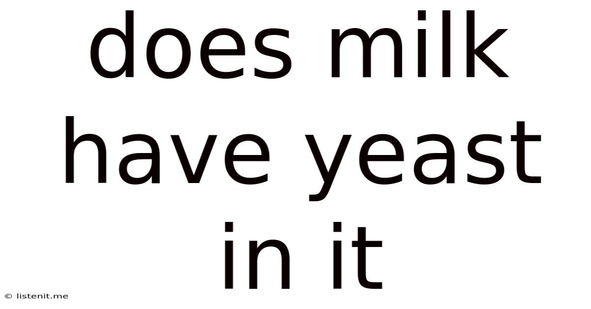 Does Milk Have Yeast In It