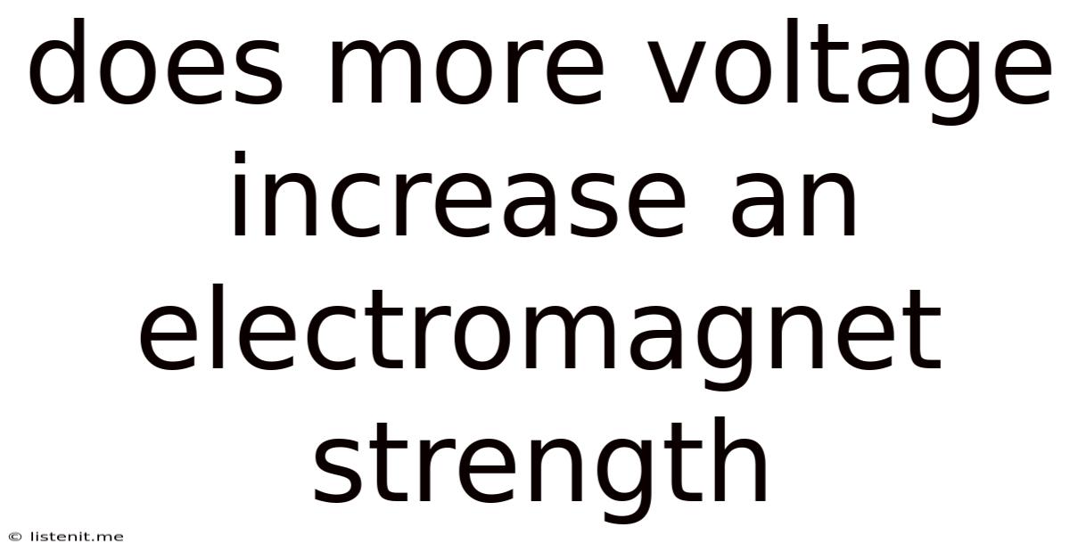 Does More Voltage Increase An Electromagnet Strength