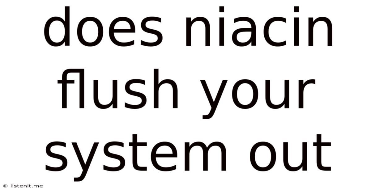 Does Niacin Flush Your System Out