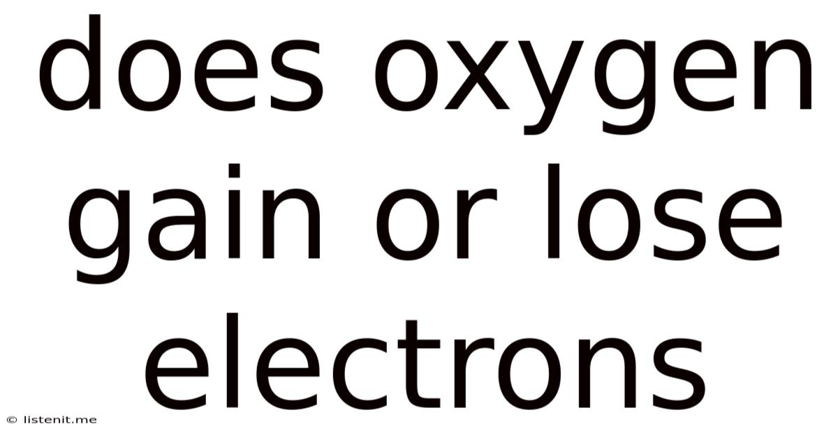 Does Oxygen Gain Or Lose Electrons