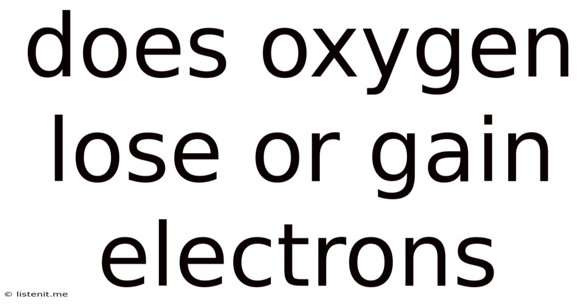 Does Oxygen Lose Or Gain Electrons
