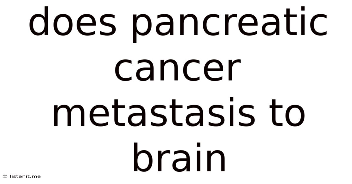 Does Pancreatic Cancer Metastasis To Brain