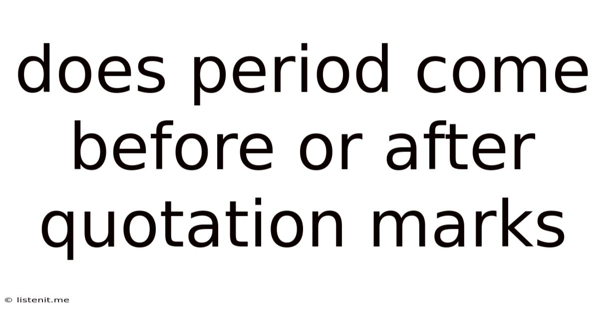 Does Period Come Before Or After Quotation Marks