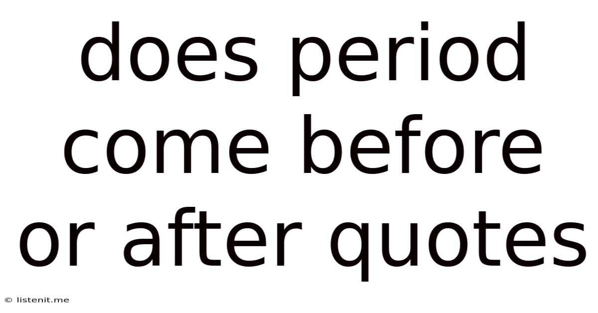 Does Period Come Before Or After Quotes