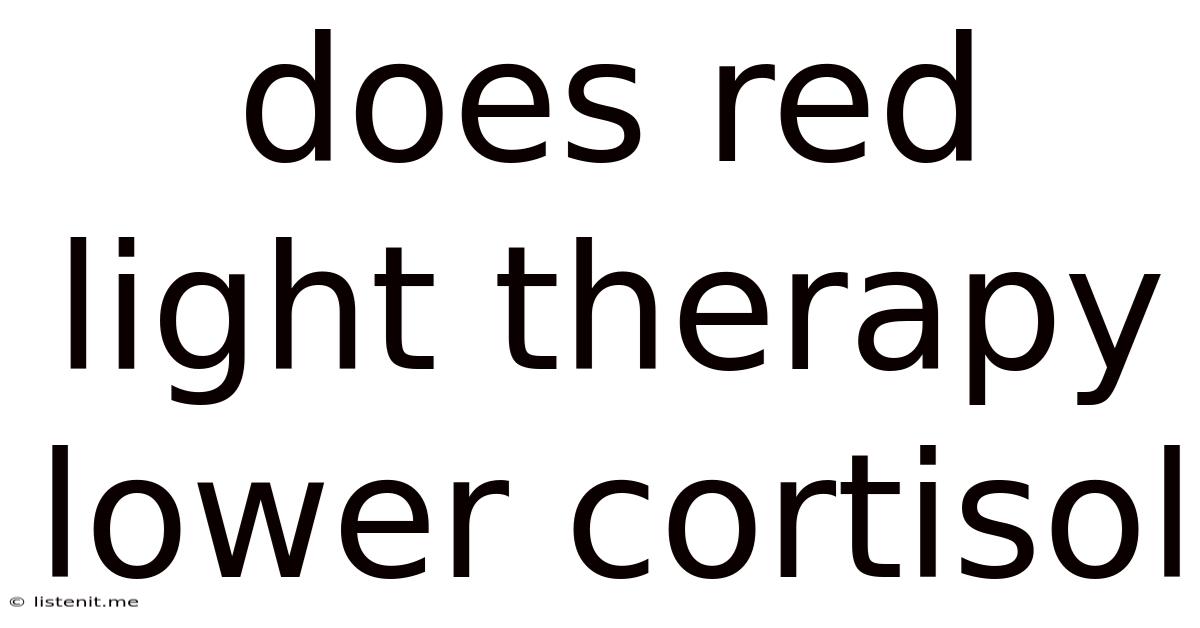 Does Red Light Therapy Lower Cortisol