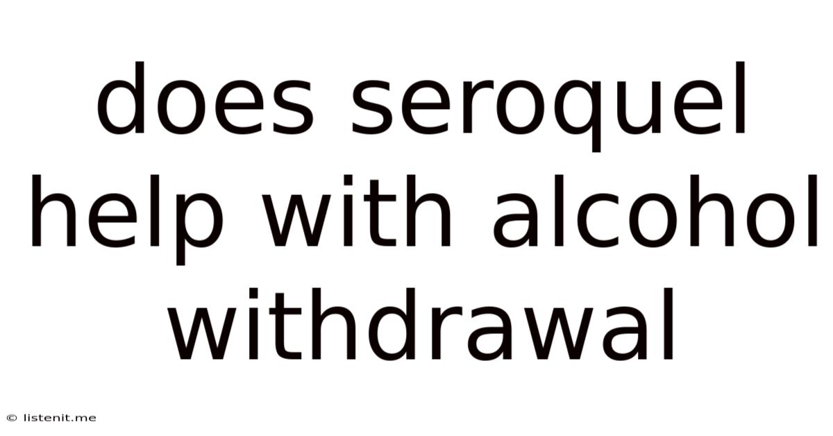 Does Seroquel Help With Alcohol Withdrawal