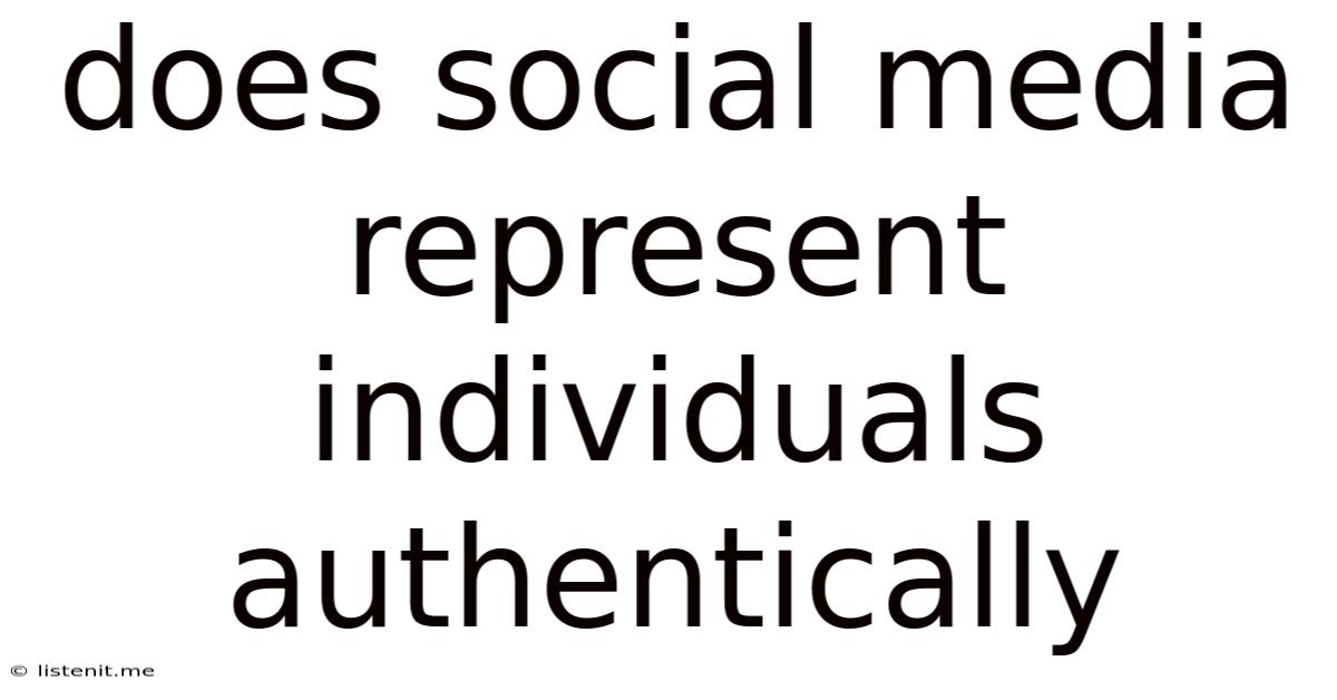 Does Social Media Represent Individuals Authentically
