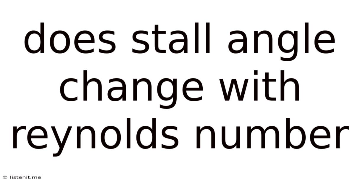 Does Stall Angle Change With Reynolds Number