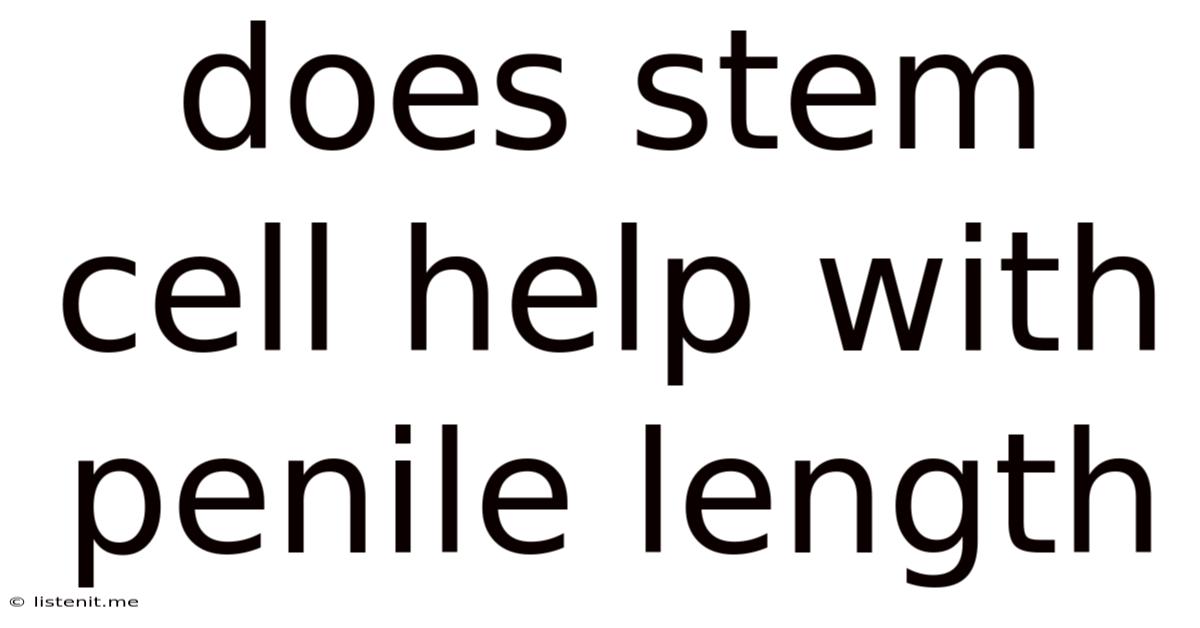 Does Stem Cell Help With Penile Length