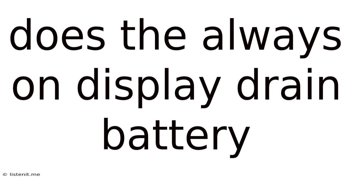Does The Always On Display Drain Battery