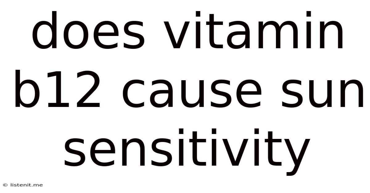 Does Vitamin B12 Cause Sun Sensitivity