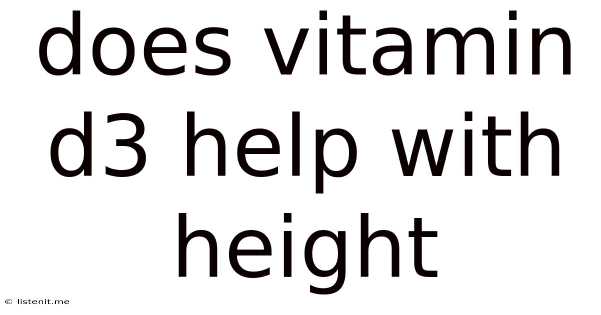 Does Vitamin D3 Help With Height
