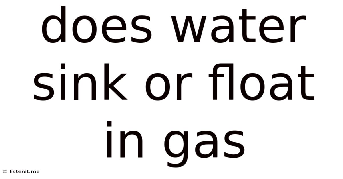 Does Water Sink Or Float In Gas