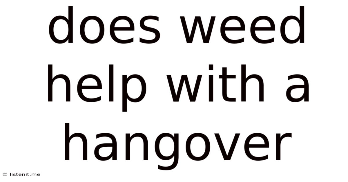 Does Weed Help With A Hangover