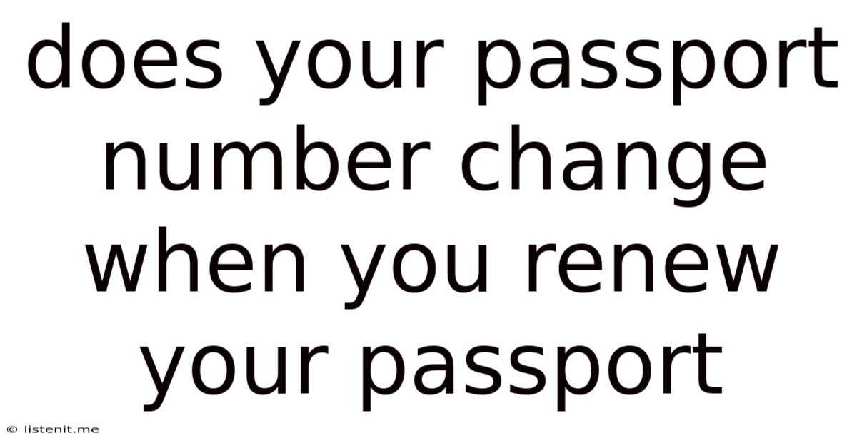 Does Your Passport Number Change When You Renew Your Passport
