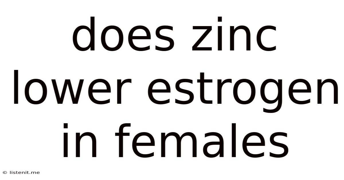 Does Zinc Lower Estrogen In Females