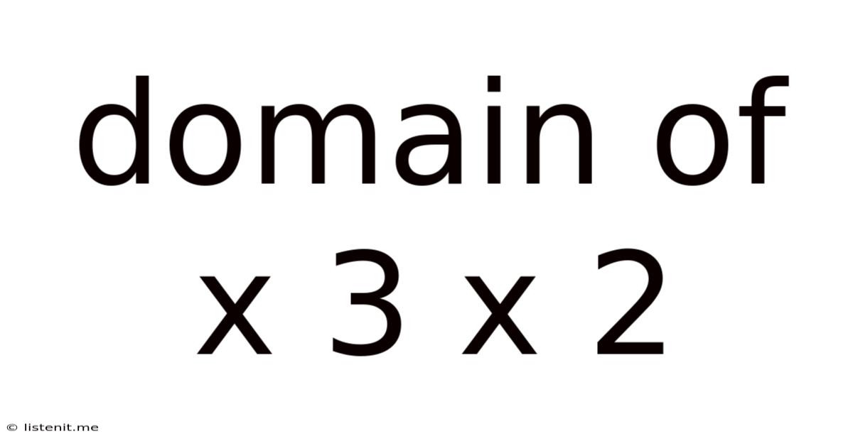 Domain Of X 3 X 2