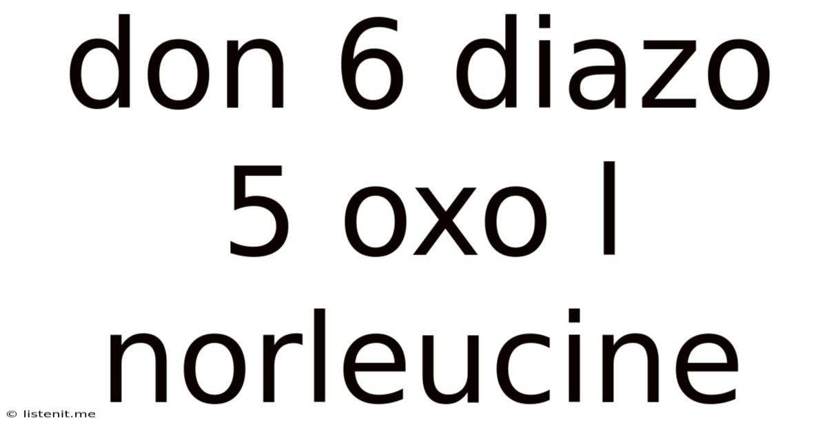 Don 6 Diazo 5 Oxo L Norleucine