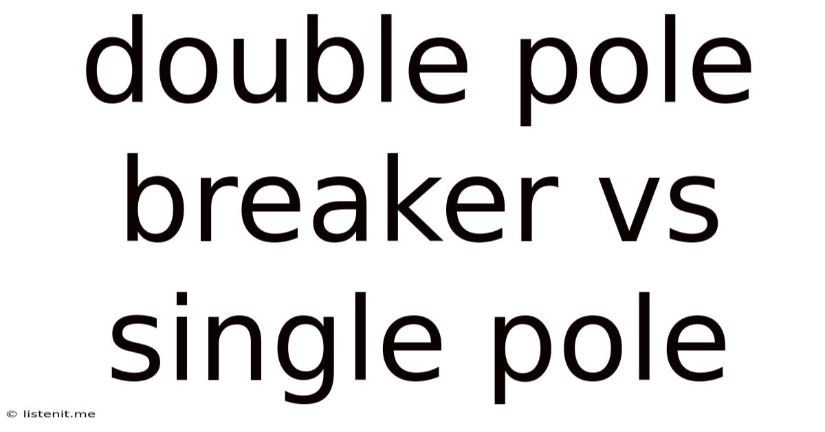Double Pole Breaker Vs Single Pole