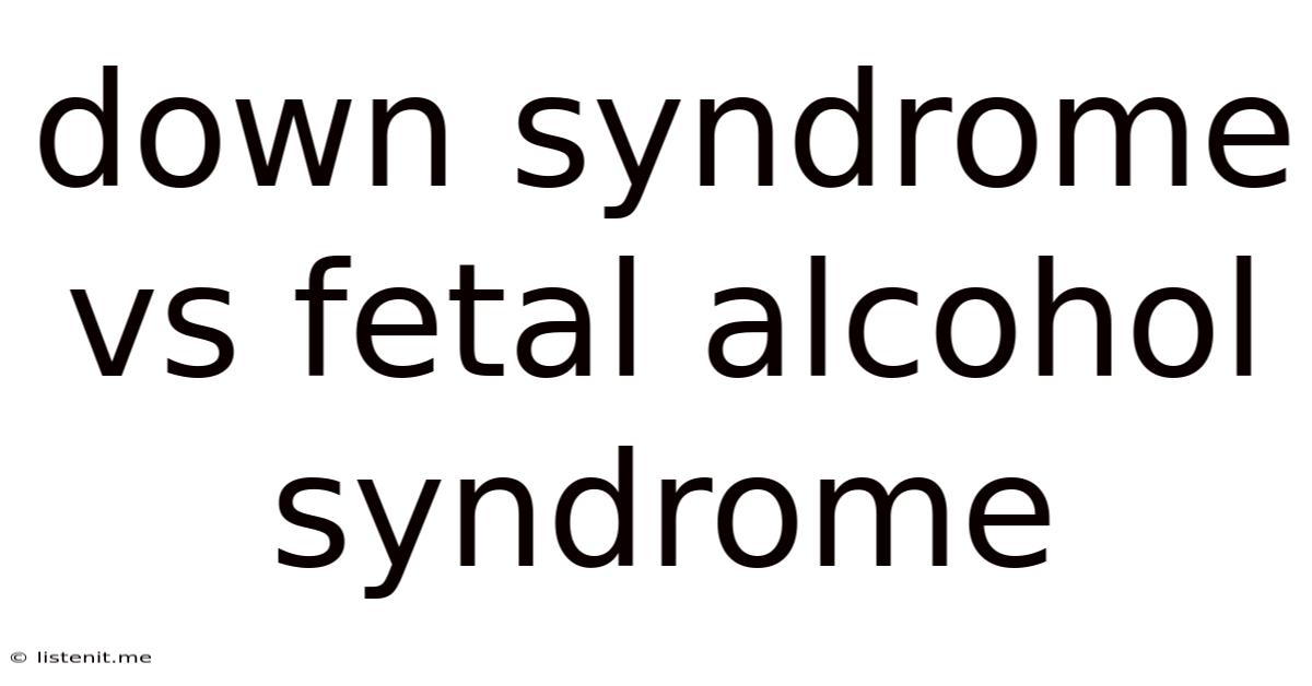 Down Syndrome Vs Fetal Alcohol Syndrome