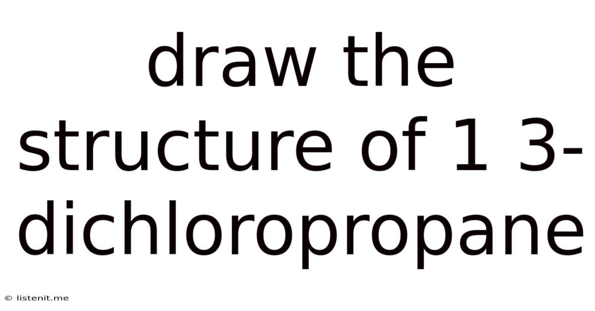 Draw The Structure Of 1 3-dichloropropane