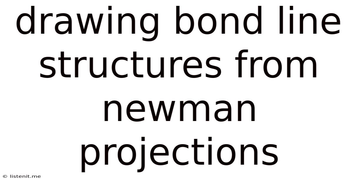 Drawing Bond Line Structures From Newman Projections