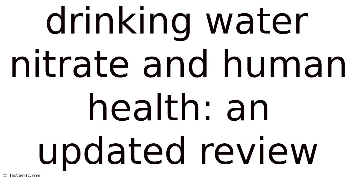 Drinking Water Nitrate And Human Health: An Updated Review