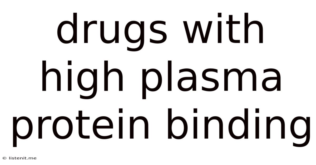 Drugs With High Plasma Protein Binding