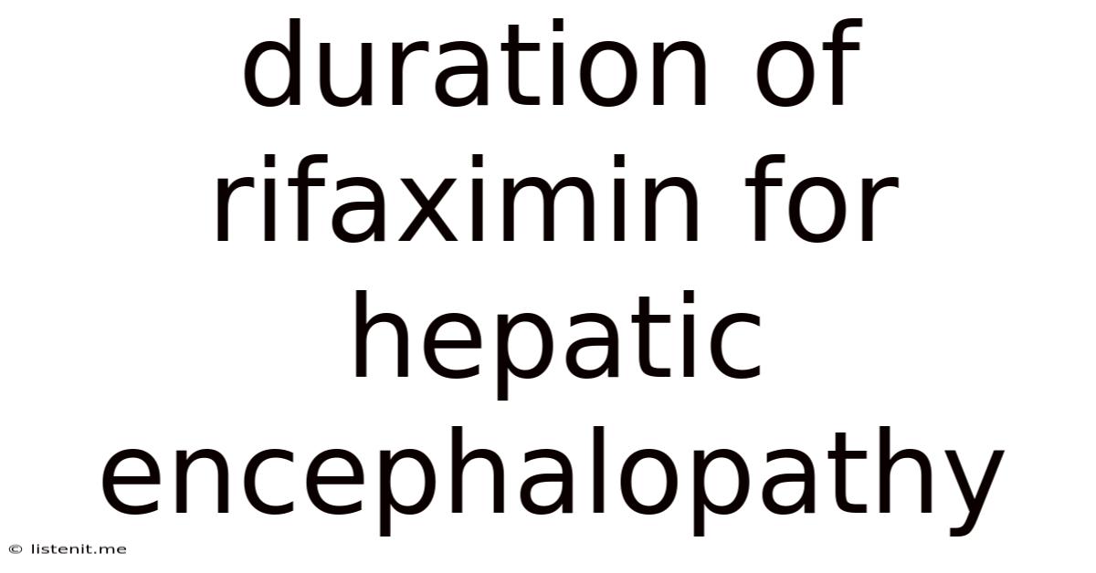 Duration Of Rifaximin For Hepatic Encephalopathy