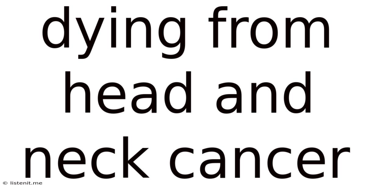 Dying From Head And Neck Cancer