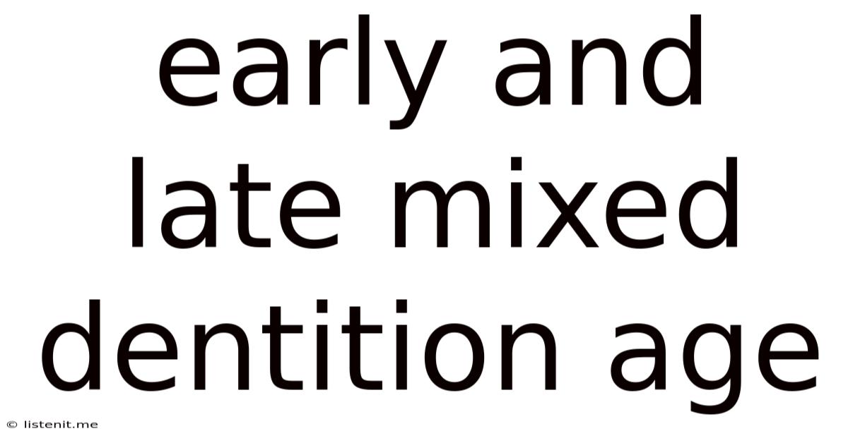 Early And Late Mixed Dentition Age