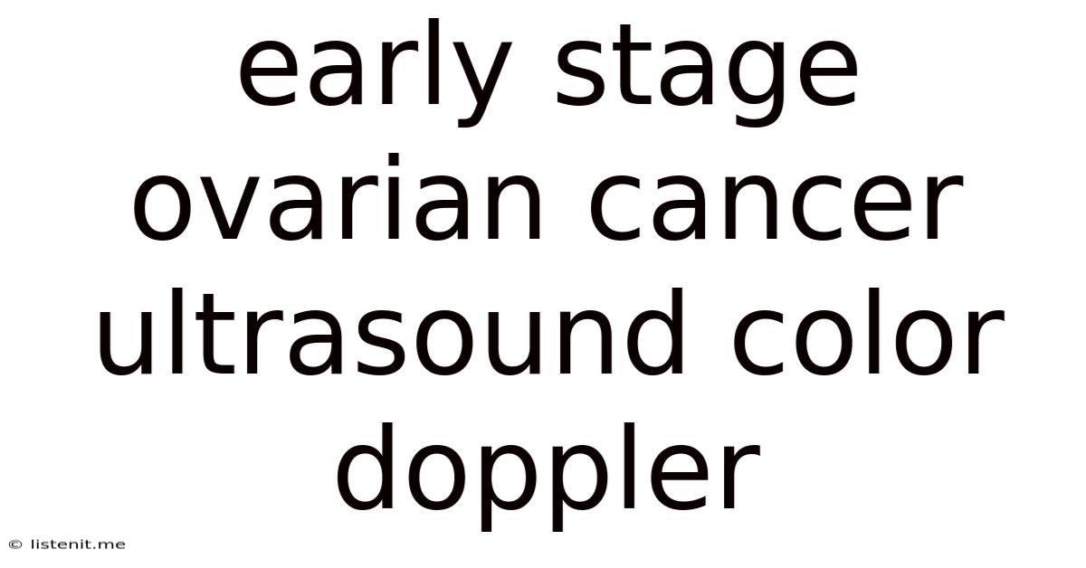 Early Stage Ovarian Cancer Ultrasound Color Doppler