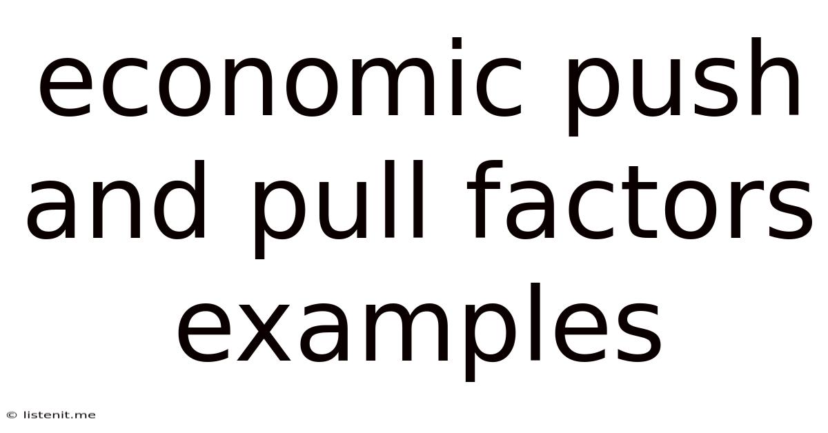 Economic Push And Pull Factors Examples