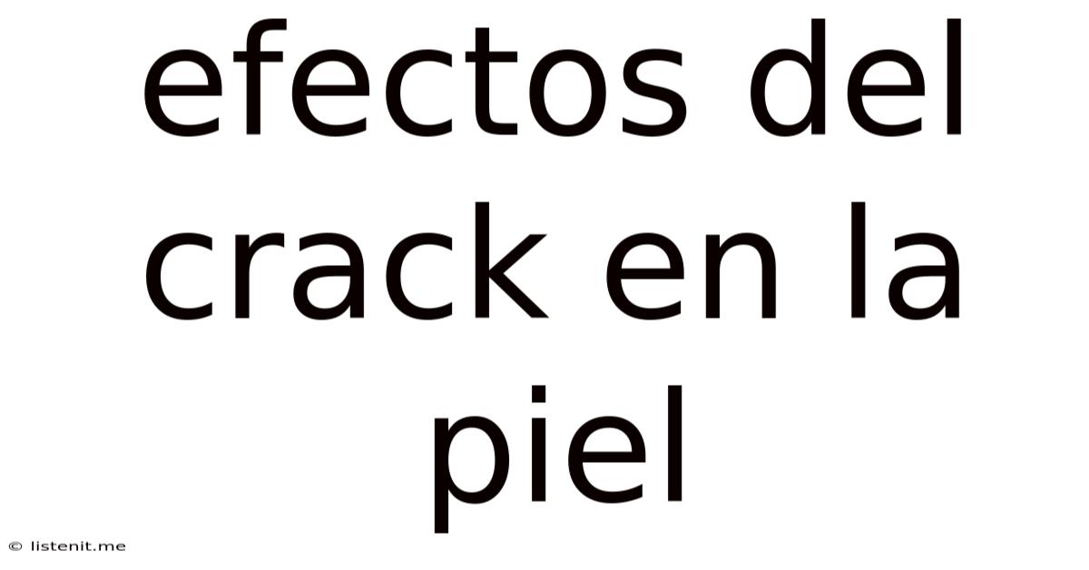 Efectos Del Crack En La Piel