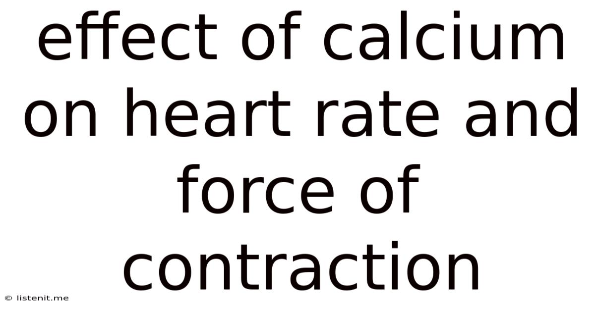 Effect Of Calcium On Heart Rate And Force Of Contraction