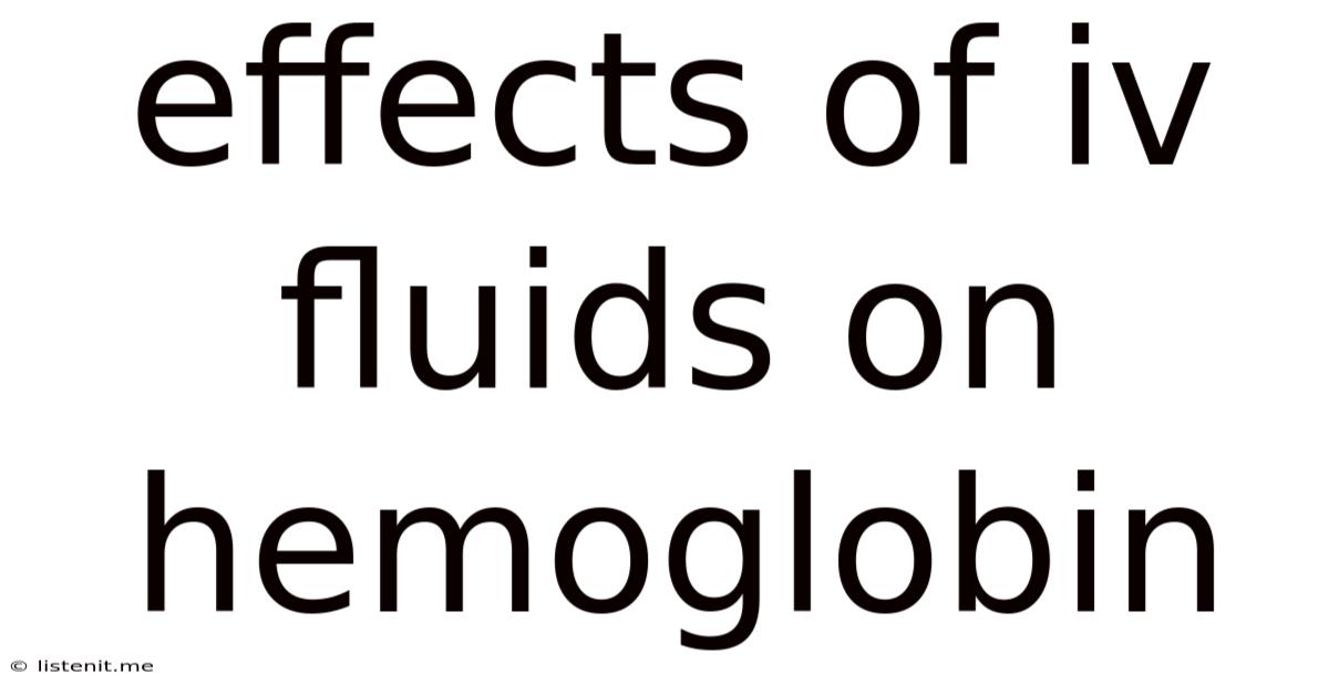 Effects Of Iv Fluids On Hemoglobin