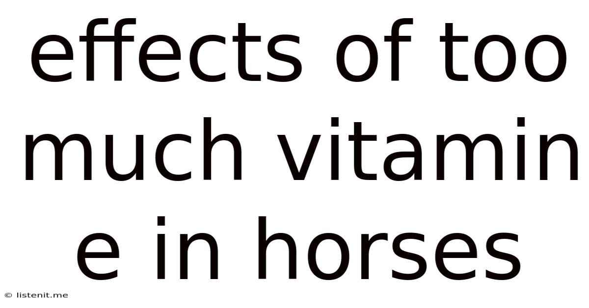 Effects Of Too Much Vitamin E In Horses