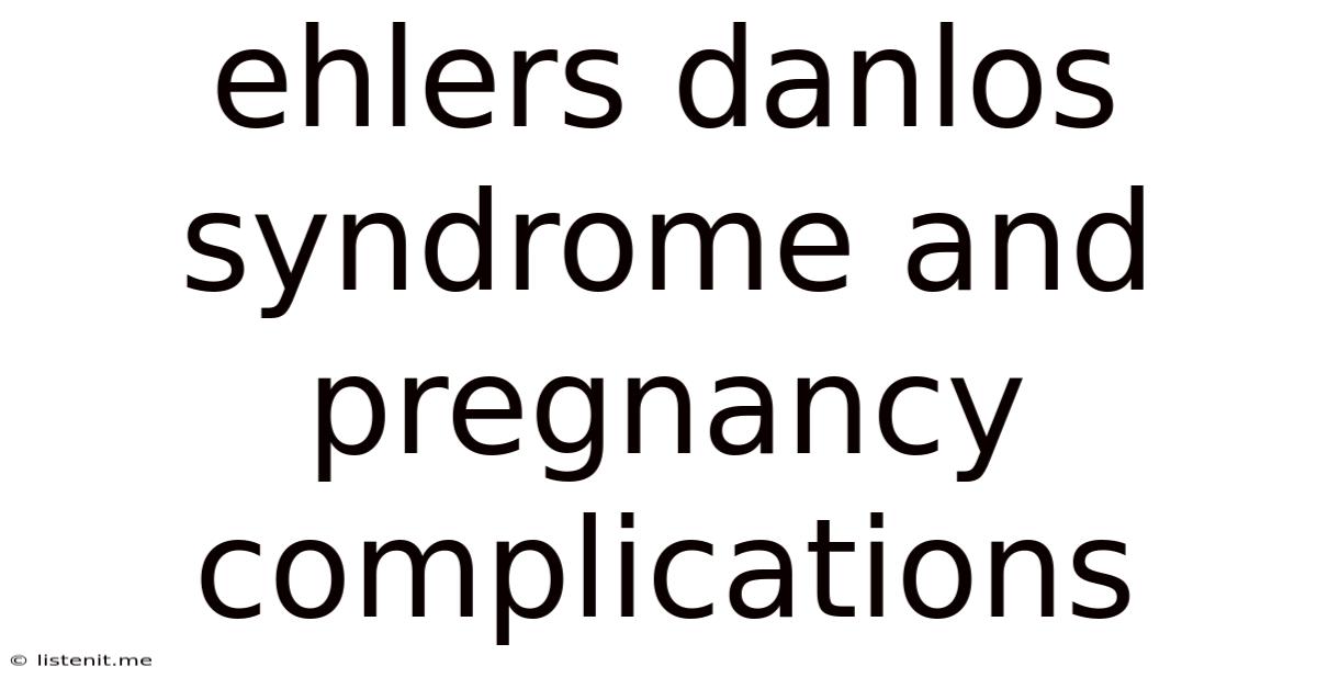 Ehlers Danlos Syndrome And Pregnancy Complications