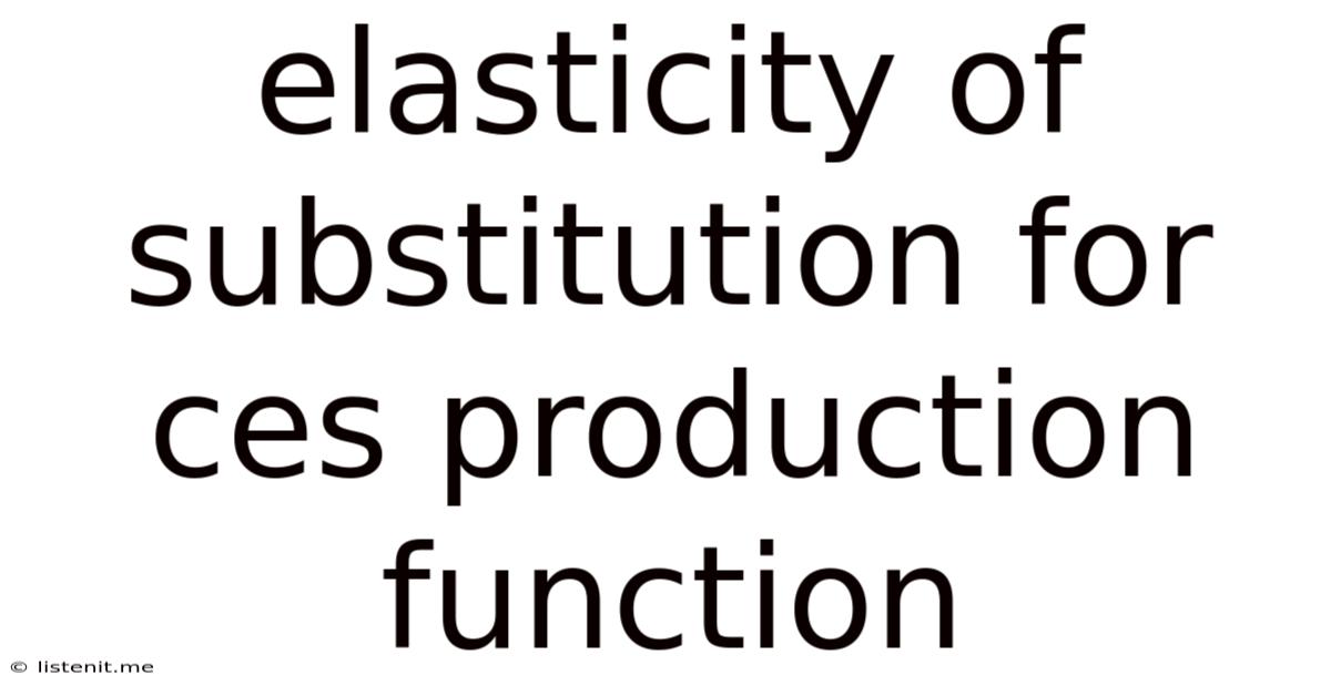 Elasticity Of Substitution For Ces Production Function