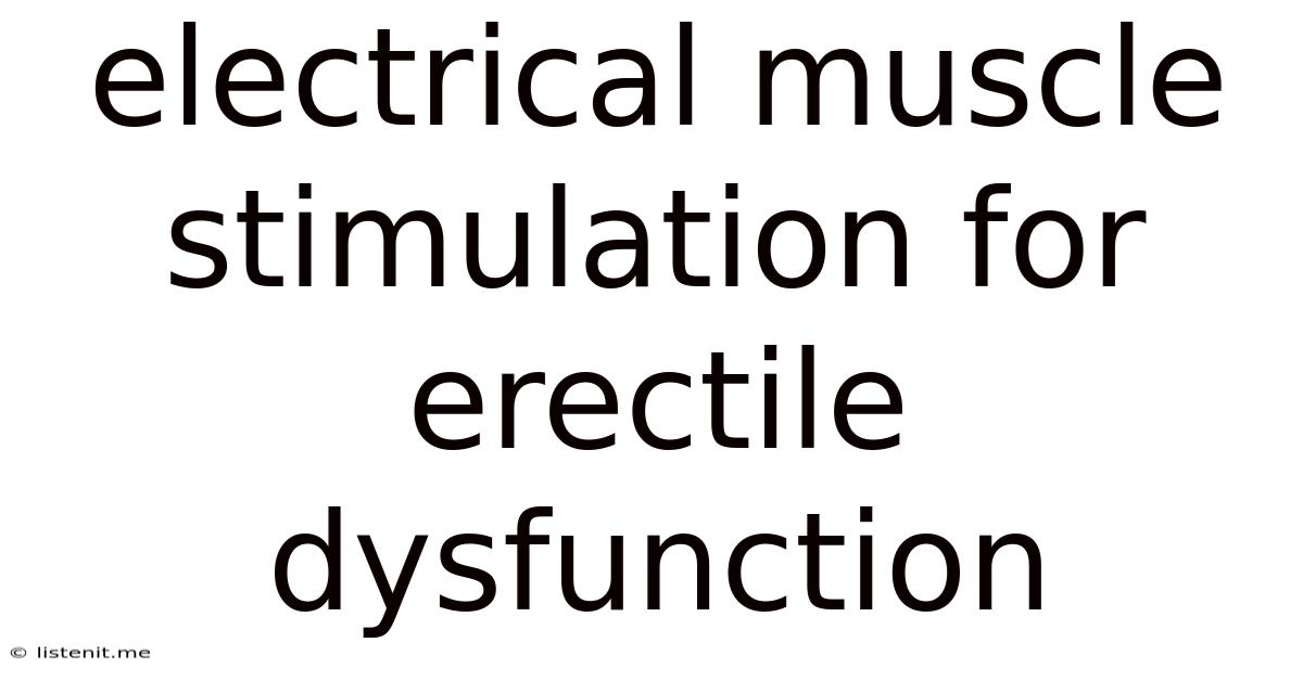 Electrical Muscle Stimulation For Erectile Dysfunction