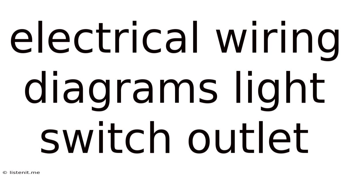 Electrical Wiring Diagrams Light Switch Outlet