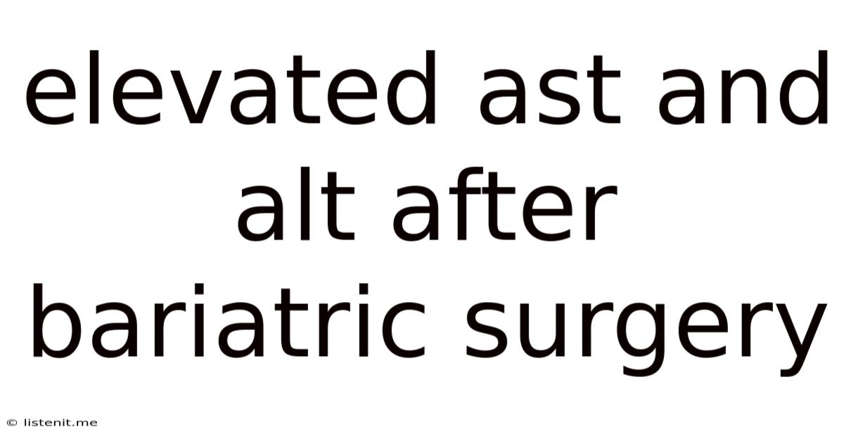 Elevated Ast And Alt After Bariatric Surgery