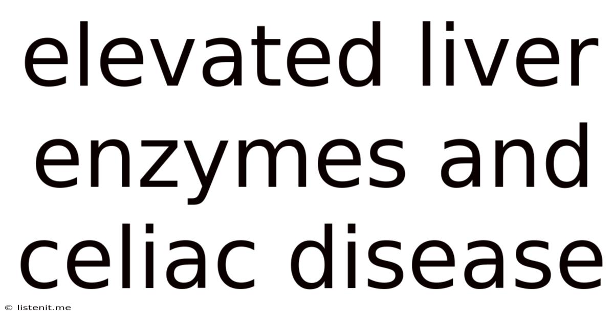 Elevated Liver Enzymes And Celiac Disease