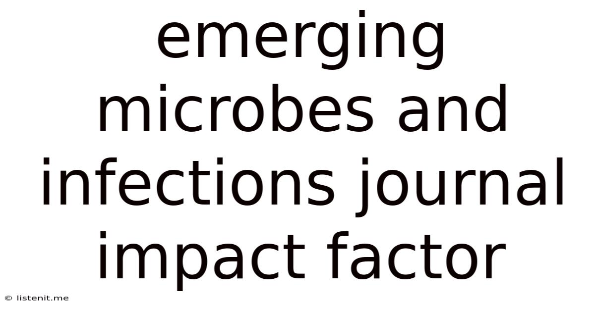 Emerging Microbes And Infections Journal Impact Factor