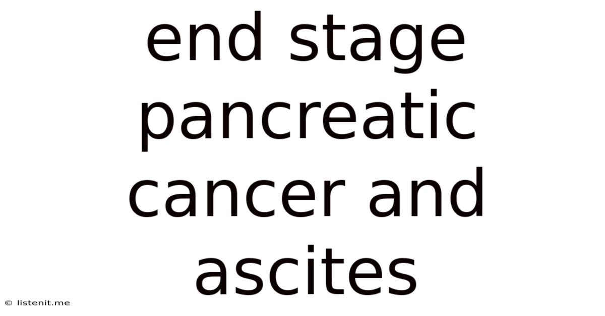 End Stage Pancreatic Cancer And Ascites