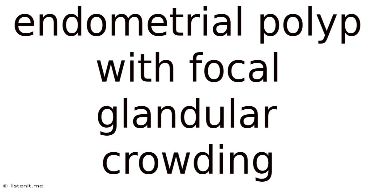 Endometrial Polyp With Focal Glandular Crowding
