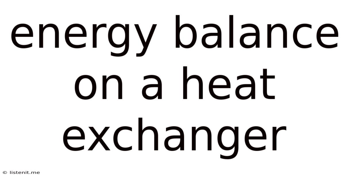 Energy Balance On A Heat Exchanger