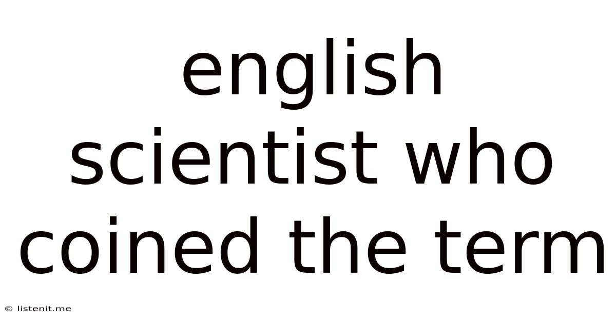 English Scientist Who Coined The Term