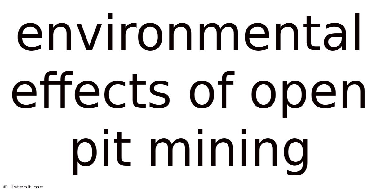 Environmental Effects Of Open Pit Mining
