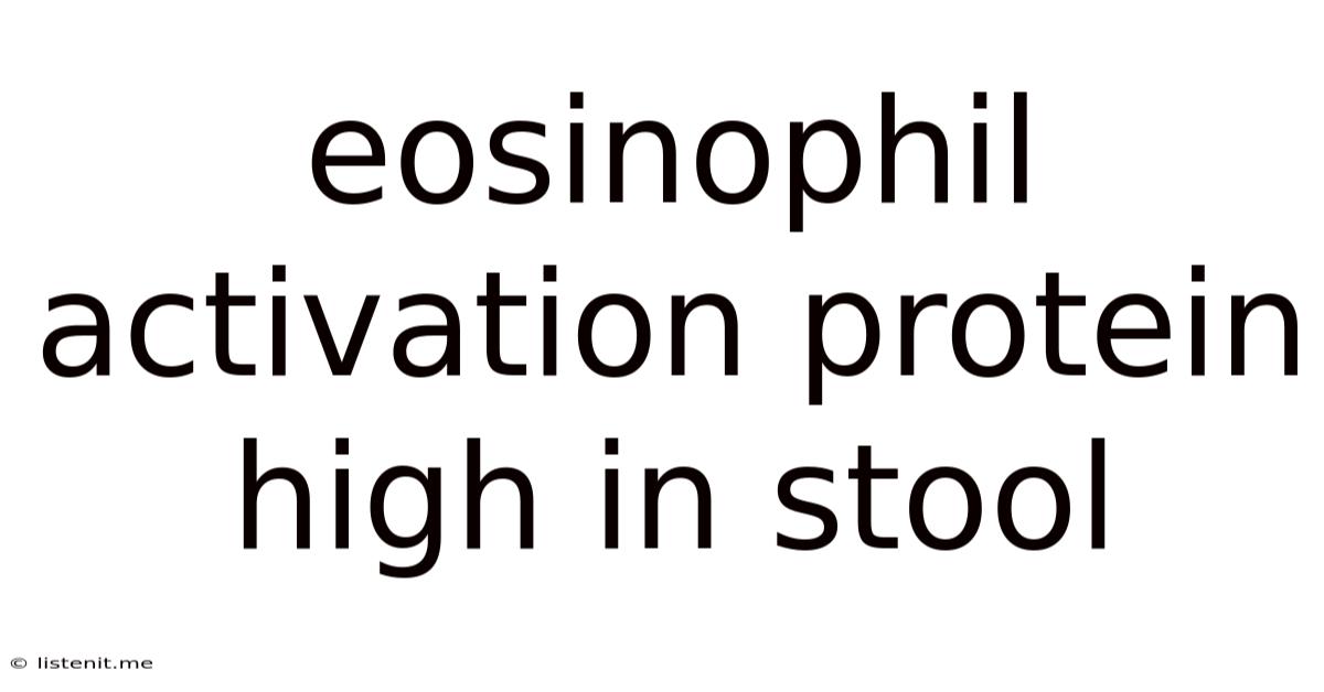 Eosinophil Activation Protein High In Stool